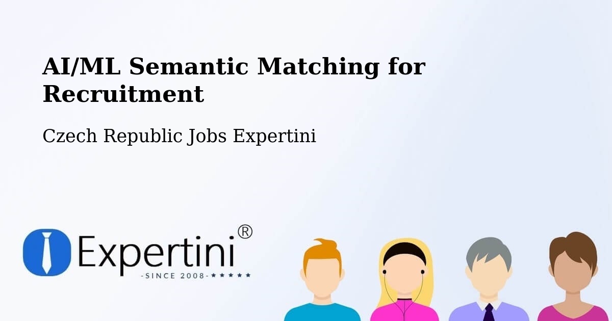 AI/ML Semantic Matching for Recruitment - Czech Republic Jobs Expertini